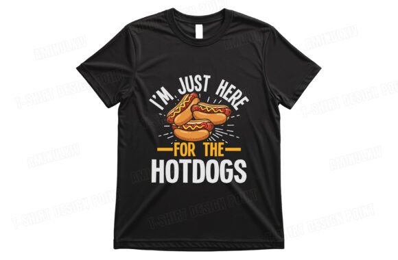 I'm Just Here for the Hotdogs T-Shirt: A Feast for the Eyes